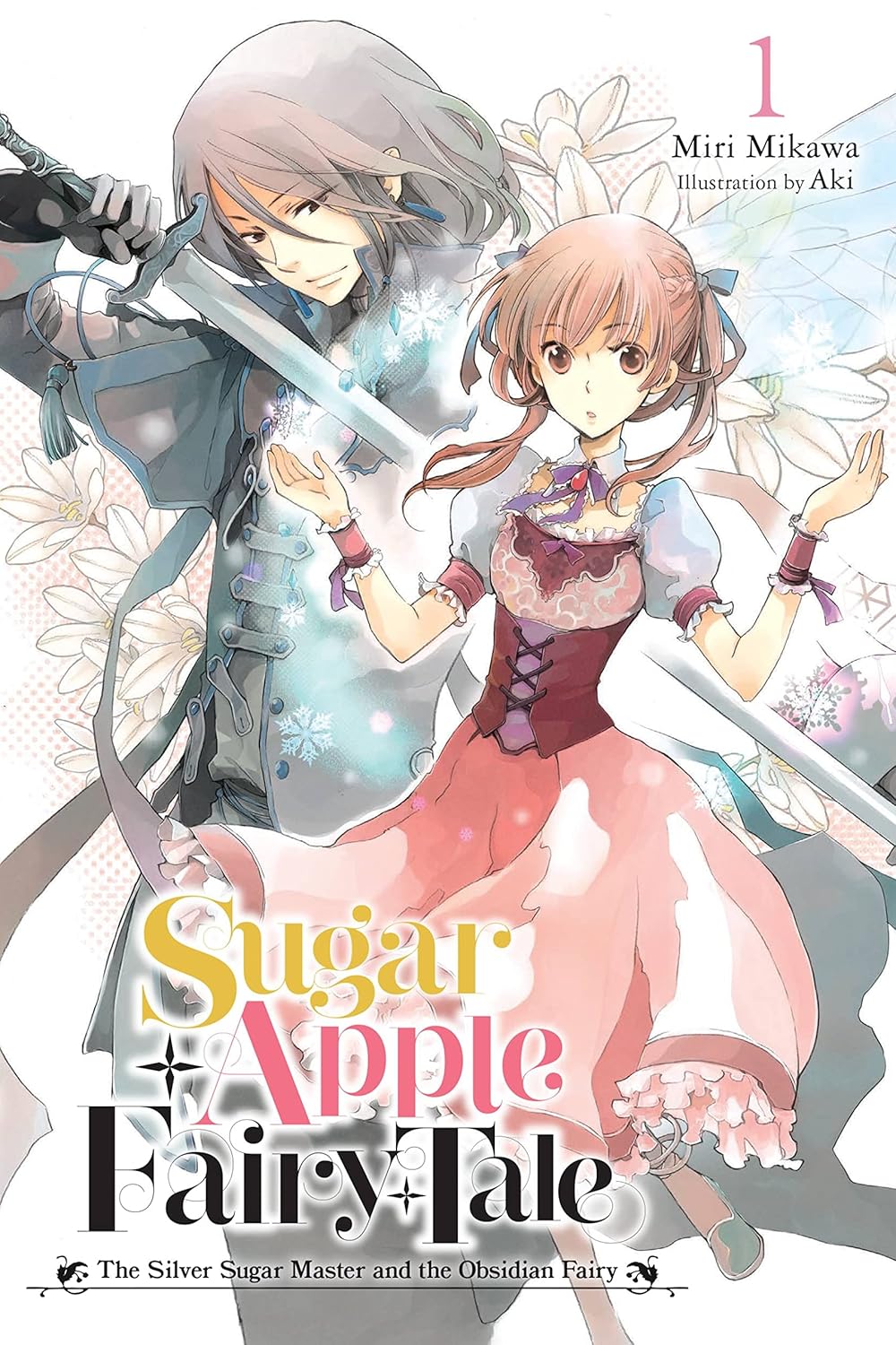 Sugar Apple Fairy Tale, Vol. 1 (light novel): The Silver Sugar Master and the Obsidian Fairy (Volume 1)