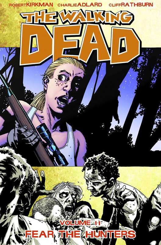 Walking Dead Volume 11: Fear The Hunters by Robert Kirkman