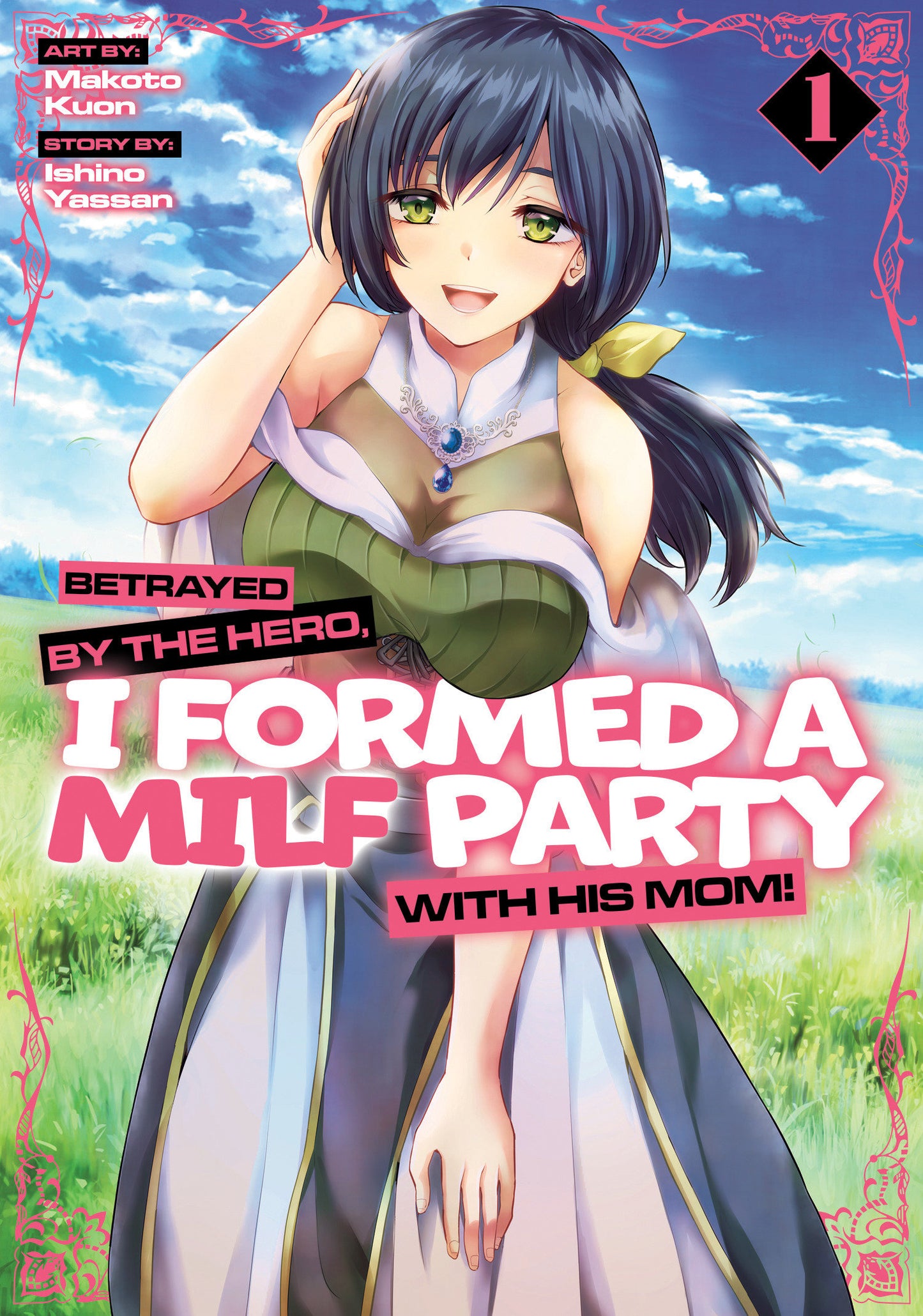 Betrayed By The Hero, I Formed A Milf Party With His Mom! (Manga) Volume. 1