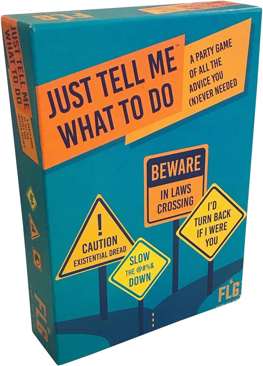 Just Tell Me What to Do: A Party Game of All The Advice You (N)Ever Needed