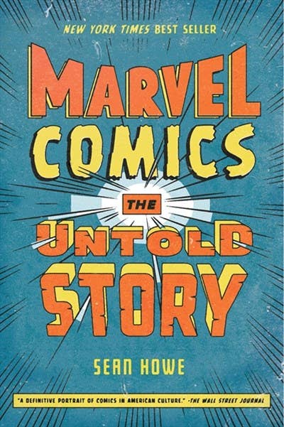 Marvel Comics: Sean Howe