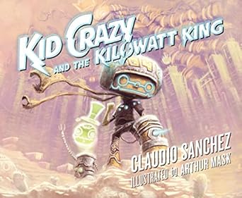 Kid Crazy And The Kilowatt King Hardcover