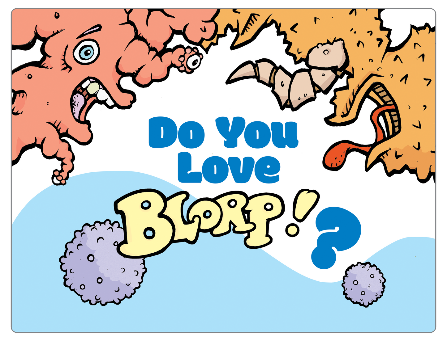 Blorp! A Puzzle, A Game, A Whole Lotta Fun!