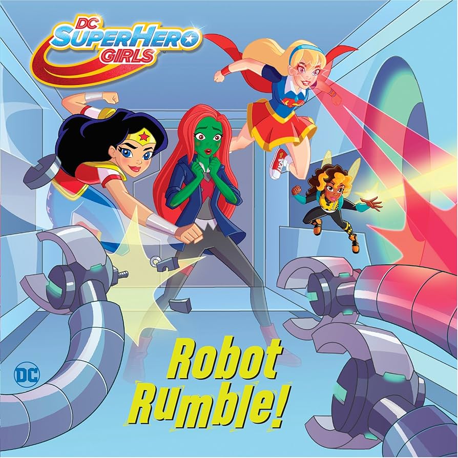 DC Super Hero Girls Robot Rumble Year Pictureback
