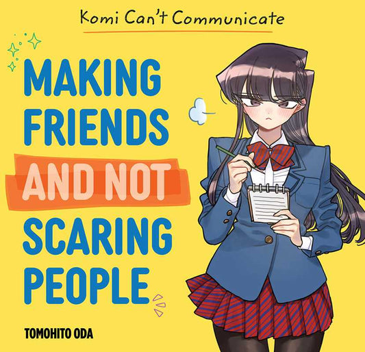 Komi Can't Communicate: Making Friends and Not Scaring People by Tomohito Oda